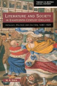 Literature and Society in Eighteenth-Century England: Ideology, Politics and Culture, 1680-1820