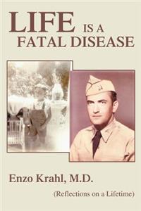 Life is a Fatal Disease