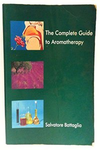 The Complete Guide to Aromatherapy