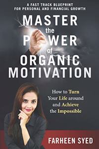 Master the Power of Organic Motivation