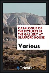 Catalogue of the Pictures in the Gallery at Stafford House