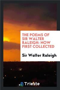 The Poems of Sir Walter Raleigh