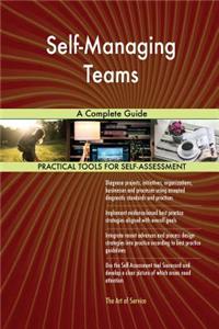 Self-Managing Teams A Complete Guide