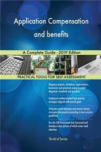 Application Compensation and benefits A Complete Guide - 2019 Edition