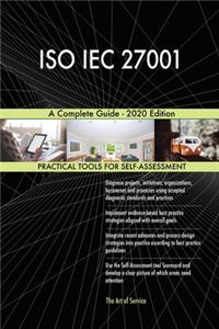 ISO IEC 27001 A Complete Guide - 2020 Edition