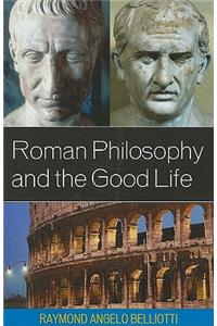 Roman Philosophy and the Good Life