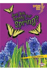 Are You Ready for Spring?