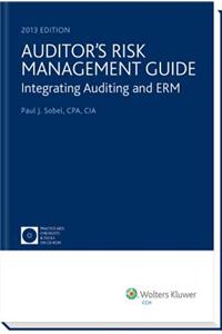 Auditor's Risk Management Guide: Integrating Auditing and Erm (2013)