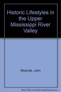 Historic Lifestyles in the Upper Mississippi River Valley