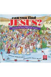 Can You Find Jesus?: Introducing Your Child to the Gospel
