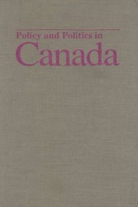 Policy and Politics in Canada