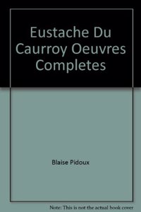 Cw 9 Eustache Du Caurroy (1549-1609), Complete Works. Vol. 1. Fantasies À 3-6 Parties. Éditée Par Blaise Pidoux.