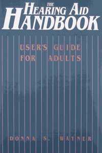 The Hearing Aid Handbook (User's Guide for Adults)