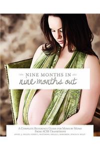Nine Months in Nine Months Out