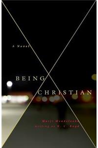 Being Christian -A Novel