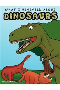 What I Remember About Dinosaurs