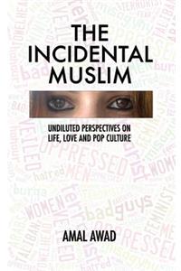 The Incidental Muslim