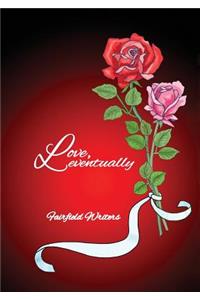 Love, eventually
