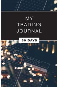 My Trading Journal: 30 Day Trading Journal