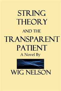 String Theory and the Transparent Patient