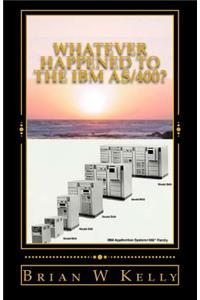 Whatever Happened to the IBM As/400?