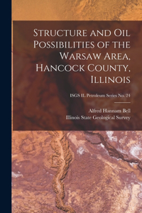 Structure and Oil Possibilities of the Warsaw Area, Hancock County, Illinois; ISGS IL Petroleum Series No. 24