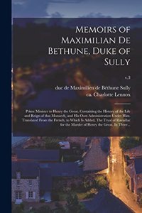 Memoirs of Maximilian De Bethune, Duke of Sully