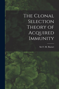 Clonal Selection Theory of Acquired Immunity