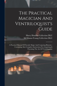 Practical Magician And Ventriloquist's Guide
