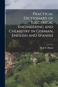 Practical Dictionary of Electrical Engineering and Chemistry in German, English and Spanish