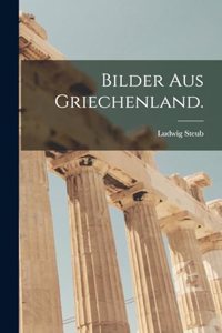 Bilder aus Griechenland.