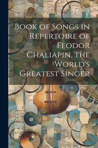 Book of Songs in Repertoire of Feodor Chaliapin, the World's Greatest Singer