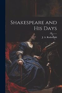 Shakespeare and his Days