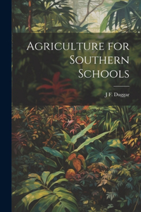 Agriculture for Southern Schools