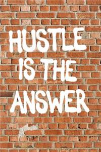 Hustle Is The Answer
