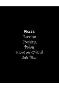 Boss Because Freaking Badass is not an Official Job Title