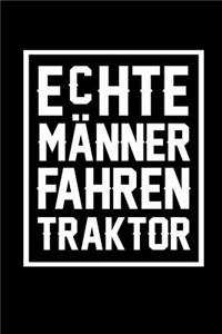 Echte Männer Fahren Traktor