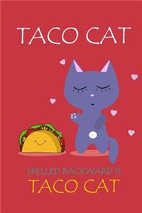 Taco Cat Spelled Backwards is Taco Cat