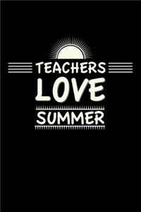 Teachers Love Summer