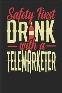 Safety First Drink With A Telemarketer