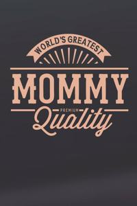 World's Greatest Mommy Premium Quality