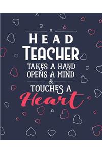 A Head Teacher Takes A Hand Opens A Mind & Touches A Heart