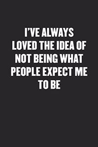 I've Always Loved the Idea of Not Being What People Expect Me to Be