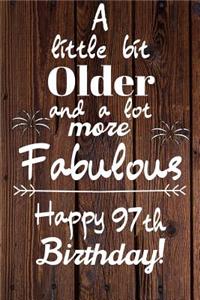 A Little Bit Older and A lot more Fabulous Happy 97th Birthday