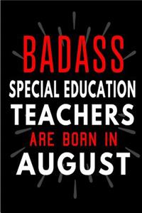 Badass Special Education Teachers Are Born In August