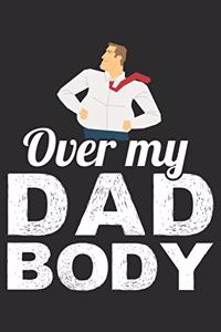 Over My Dad Body