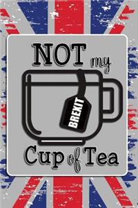 Brexit Not My Cup of Tea