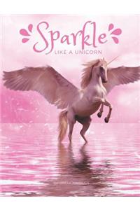 Sparkle Like A Unicorn