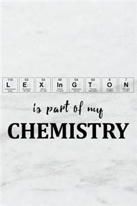 Lexington Is Part of My Chemistry