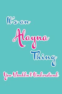 It's an Alayna Thing You Wouldn't Understand